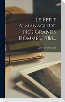 Le Petit Almanach De Nos Grands Hommes, 1788...