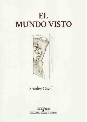 Cavell, Stanley. El mundo visto : reflexiones sobre la ontología del cine. UCOPress, Editorial Universidad de Córdoba, 2018.