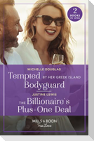 Tempted By Her Greek Island Bodyguard / The Billionaire's Plus-One Deal