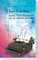 Muchas veces me pediste que te contara esos años