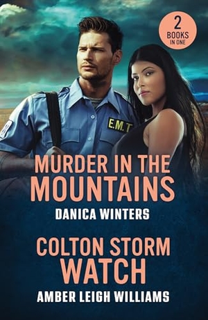 Williams, Amber Leigh / Danica Winters. Murder In The Mountains / Colton Storm Watch - Murder in the Mountains (West Glacier Ranch Suspense) / Colton Storm Watch (the Coltons of Dark Canyon). HarperCollins Publishers, 2026.