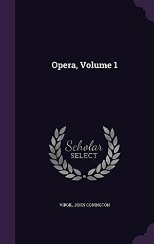 Virgil / John Conington. Opera, Volume 1. Touchladybirdlucky Studios, 2016.