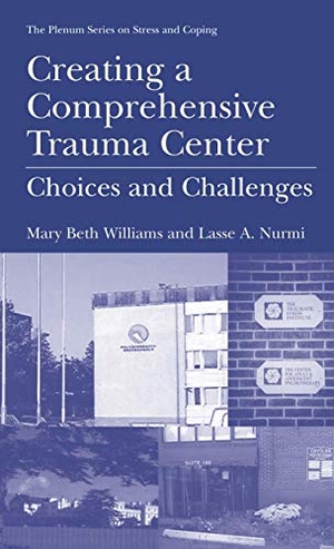 Nurmi, Lasse A. / Mary Beth Williams. Creating a Comprehensive Trauma Center - Choices and Challenges. Springer US, 2001.