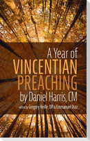 A Year of Vincentian Preaching by Daniel Harris, CM