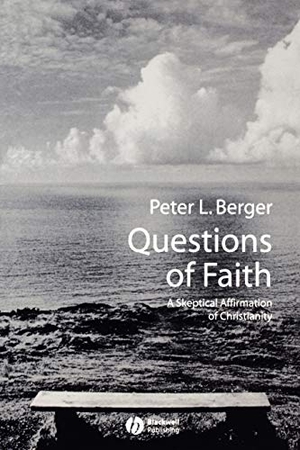 Berger. Questions of Faith - A Skeptical Affirmation of Christianity. John Wiley & Sons, 2003.
