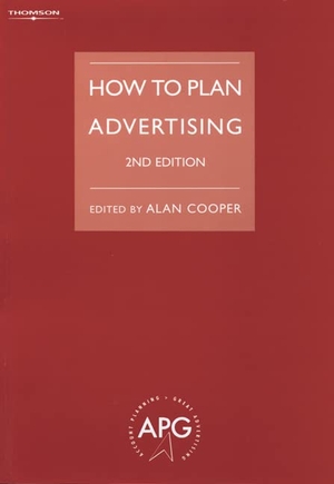 Cooper / Alan Cooper. How to Plan Advertising. Cengage Learning (EMEA) Limited, 2001.