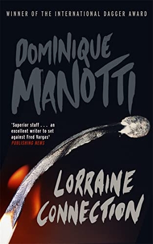Manotti, Dominique. Lorraine Connection. Quercus Publishing, 2009.