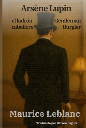 Leblanc, Maurice. Arsène Lupin, el ladrón caballero - Arsène Lupin, Gentleman Burglar - Texto paralelo bilingüe - Bilingual edition: Inglés - Español / English - Spanish. Rosetta Edu, 2025.
