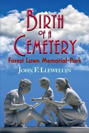 Llewellyn, John F.. Birth of a Cemetery: Forest La