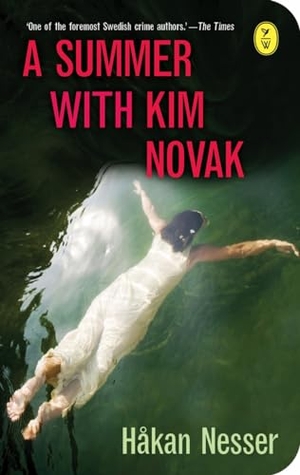 Nesser, Hakan. A Summer With Kim Novak. World Editions, 2015.