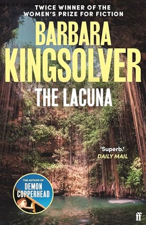 Kingsolver, Barbara. The Lacuna - Author of Demon Copperhead, Winner of the Women's Prize for Fiction. Faber And Faber Ltd., 2010.