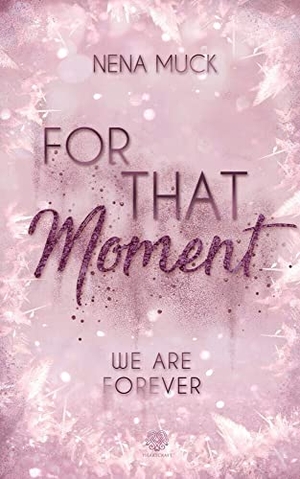 Muck, Nena. For That Moment (Band 3) - We are Forever. NOVA MD, 2022.