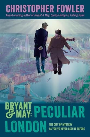 Fowler, Christopher. Bryant & May: Peculiar London. Penguin Random House LLC, 2022.