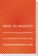 Birth to Maturity