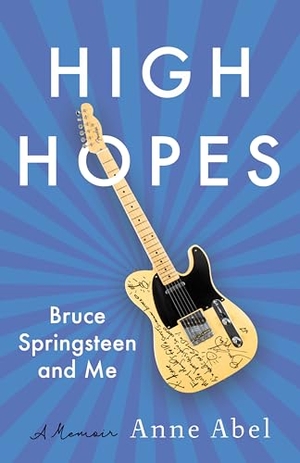 Abel, Anne. High Hopes - A Memoir. She Writes Press, 2025.