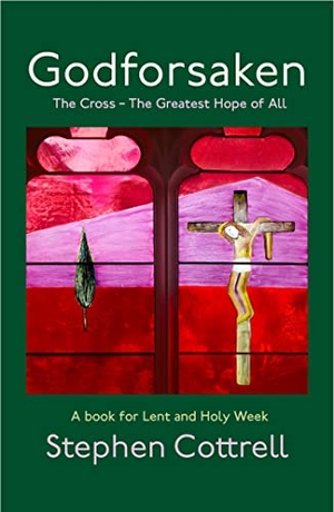 Cottrell, Stephen. Godforsaken - The Cross - the greatest hope of all. Hodder & Stoughton, 2022.