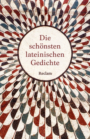 Ritter, Carolin (Hrsg.). Die schönsten lateinischen Gedichte. Lateinisch/Deutsch - Höhepunkte lateinischer Poesie aus zwei Jahrtausenden - im lateinischen Original und in deutscher Übersetzung. Reclam Philipp Jun., 2026.