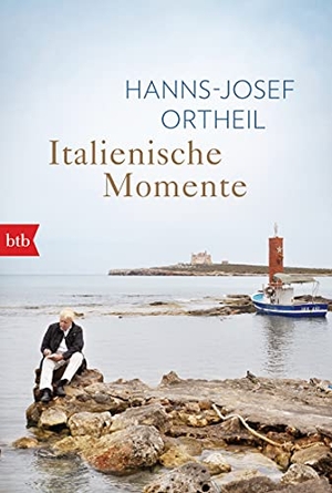 Ortheil, Hanns-Josef. Italienische Momente. btb Taschenbuch, 2020.