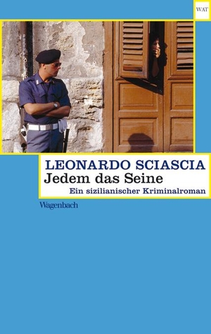 Sciascia, Leonardo. Jedem das Seine - Ein sizilianischer Kriminalroman. Wagenbach Klaus GmbH, 2019.