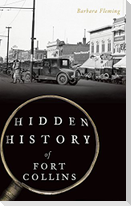 Hidden History of Fort Collins