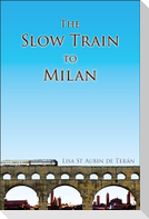 The Slow Train To Milan