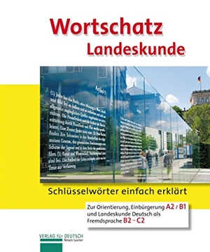 Luscher, Renate. Wortschatz Landeskunde - Schlüsselwörter einfach erklärt.Orientierung, Einbürgerung und Landeskunde Deutsch als Fremdsprache / Landeskunde. Hueber Verlag GmbH, 2018.