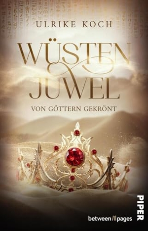 Koch, Ulrike. Wüstenjuwel - Von Göttern gekrönt - Roman | Mitreißende ägyptische Fantasy um einen Kampf der Götter. Piper Verlag GmbH, 2024.