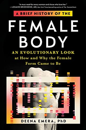 Emera. A Brief History of the Female Body - An Evolutionary Look at How and Why the Female Form Came to Be. Sourcebooks, 2023.