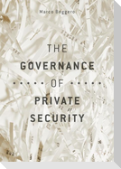 The Governance of Private Security