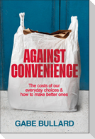 Against Convenience