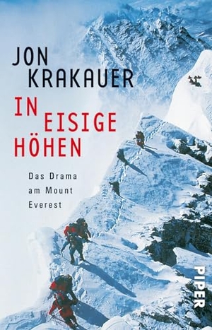 Krakauer, Jon. In eisige Höhen - Das Drama am Mount Everest. Piper Verlag GmbH, 2000.