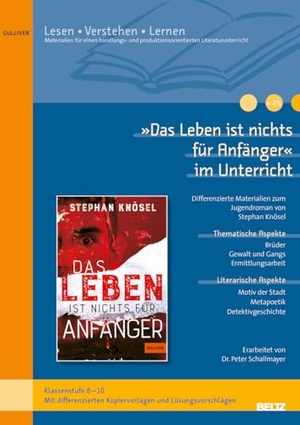 Böhmann, Marc. 'Das Leben ist nichts für Anfänger' im Unterricht - Differenzierte Materialien zum Jugendroman von Stephan Knösel (Klassenstufe 8-10, mit differenzierten Kopiervorlagen). Beltz Verlagsgruppe, 2026.
