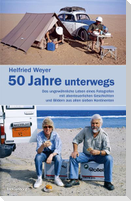 Helfried Weyer ¿ 50 Jahre unterwegs