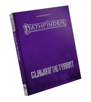 Bendele, Rigby / Augunas, Alexander et al. Pathfinder Adventure: Claws of the Tyrant. Paizo, Inc., 2025.