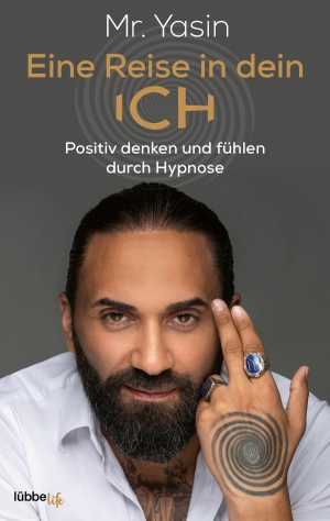 Dündar, Yasin. Eine Reise in dein Ich - Positiv denken und fühlen durch Hypnose. Ehrenwirth Verlag, 2022.
