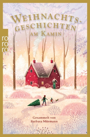 Mürmann, Barbara (Hrsg.). Weihnachtsgeschichten am Kamin 37 - Gesammelt von Barbara Mürmann. Rowohlt Taschenbuch, 2022.