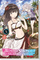 The World's Strongest Rearguard: Labyrinth Country's Novice Seeker, Vol. 5 (Light Novel)