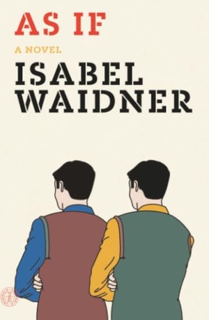 Waidner, Isabel. As If - A Novel. Farrar, Straus and Giroux, 2026.