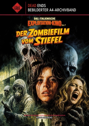 Brüchler, Markus / Blankenburg Mike. Das Italienische Exploitation-Kino - Vol. 1: Der Zombiefilm Vom Stiefel (Dead Ends A4-Archivband) - Fulci, Mattei, Lenzi, D'Amato und die lebenden Toten der italienischen Genre-Hölle. Colla & Gen Verlag u. Ser, 2026.