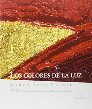 Cervera Barranco, Pablo / Marko Ivan Rupnik. Los colores de la luz. Monte Carmelo, 2003.