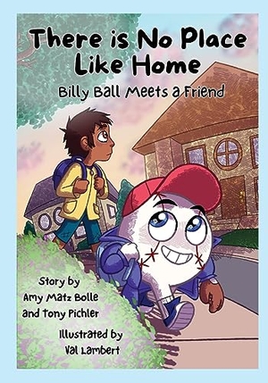 Matz Bolle, Amy / Tony Pichler. There is No Place Like Home - Billy Ball Meets a Friend. M&B Global Solutions, 2023.