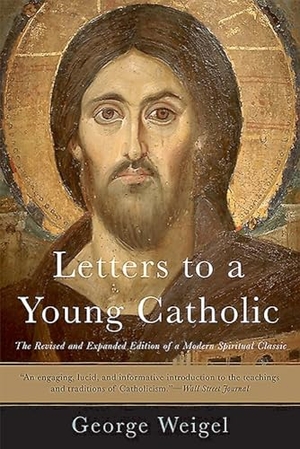 Weigel, George. Letters to a Young Catholic. Hachette Book Group, 2015.