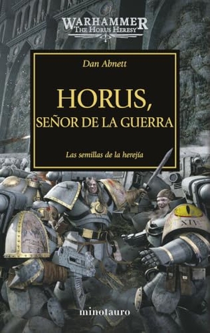 Abnett, Dan. Horus, Señor de la Guerra 1. Ediciones Minotauro, 2016.