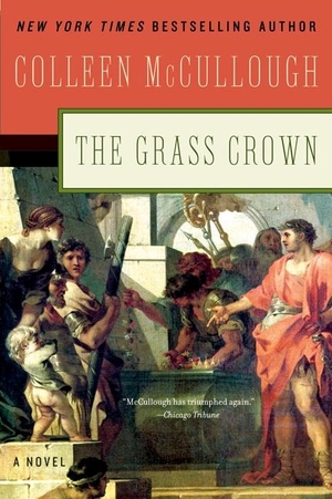 Mccullough, Colleen. The Grass Crown. HarperCollins, 2008.