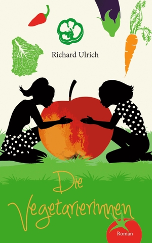 Ulrich, Richard. Die Vegetarierinnen. Books on Demand, 2015.