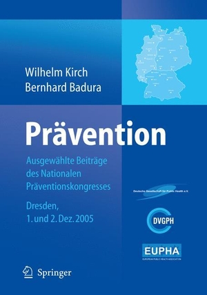 Badura, Bernhard / Wilhelm Kirch (Hrsg.). Prävention - Ausgewählte Beiträge des Nationalen Präventionskongresses Dresden 1. und 2. Dezember 2005. Springer Berlin Heidelberg, 2005.