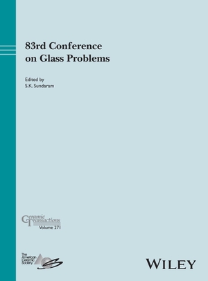 Acers. 83rd Conference on Glass Problems, Ceramic Transactions Volume 271. John Wiley & Sons, 2023.