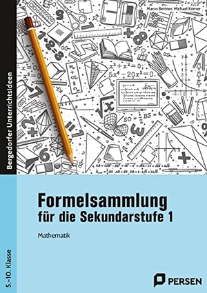 Bettner, Marco / Michael Körner. Formelsammlung für die Sekundarstufe 1 - Mathematik (5. bis 10. Klasse). Persen Verlag i.d. AAP, 2019.