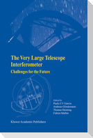 The Very Large Telescope Interferometer Challenges for the Future