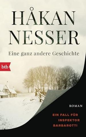 Nesser, Håkan. Eine ganz andere Geschichte - Ein Fall für Inspektor Barbarotti. Roman. btb Taschenbuch, 2019.
